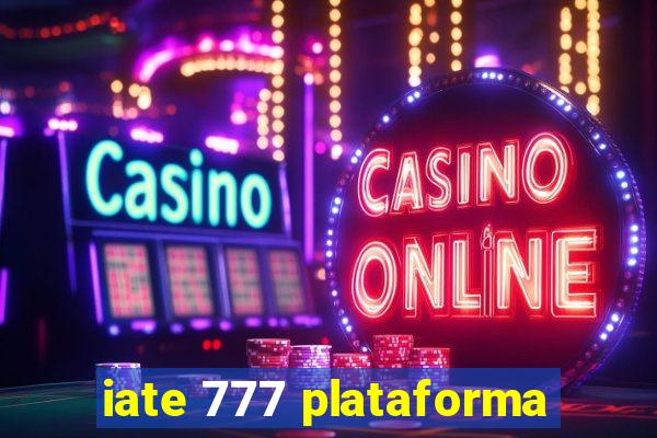 iate 777 plataforma